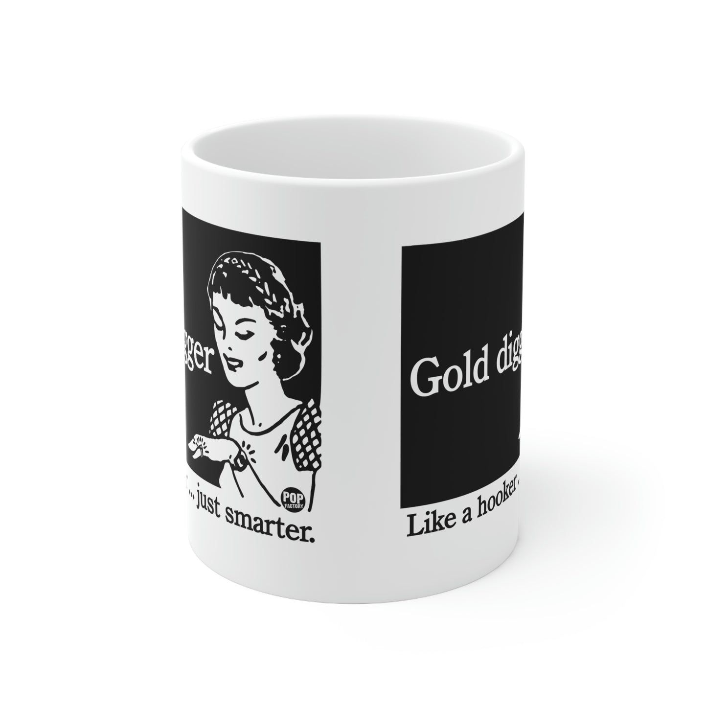 GOLD DIGGER LIKE A HOOKER COFFEE MUG