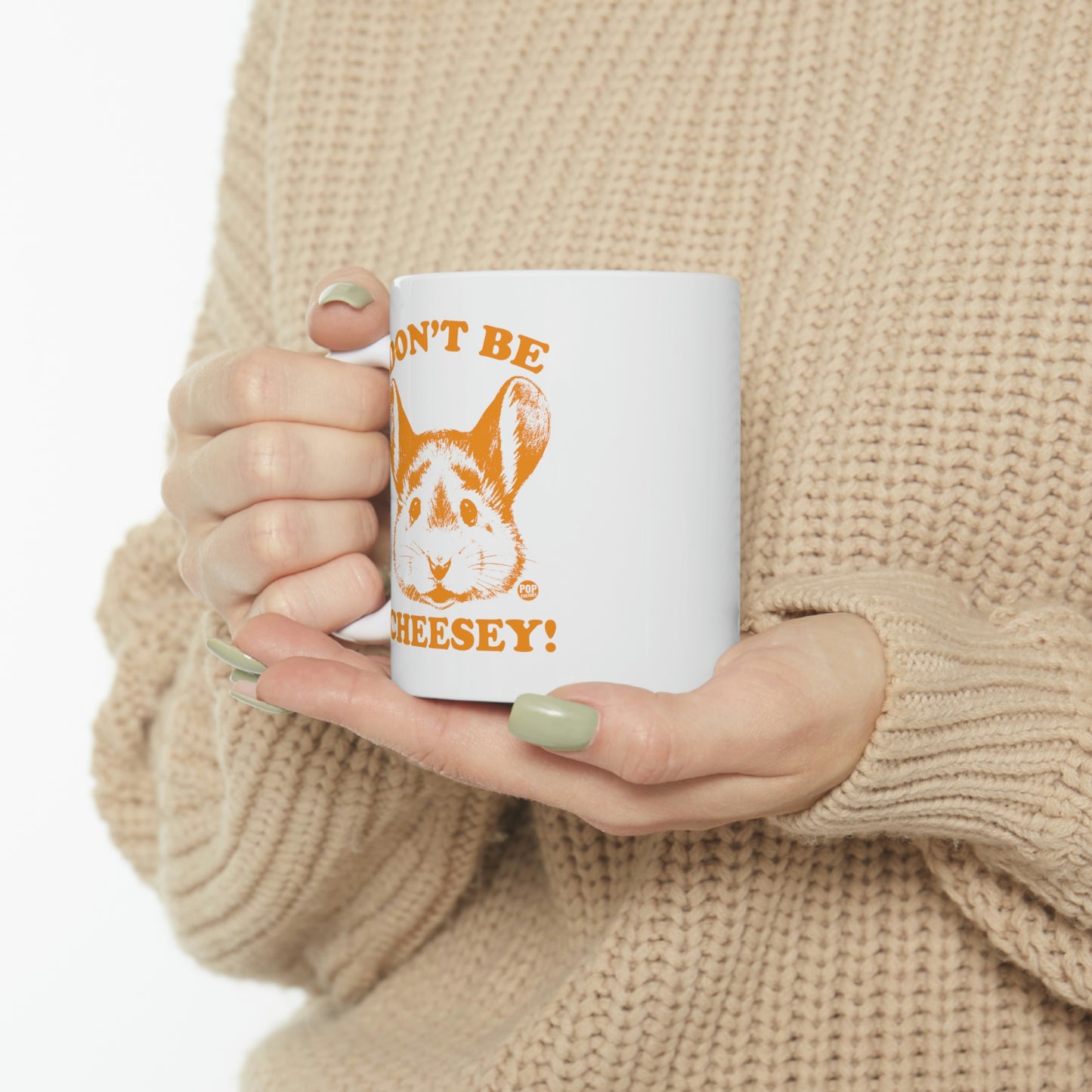 DON'T BE CHEESY MOUSE COFFEE MUG