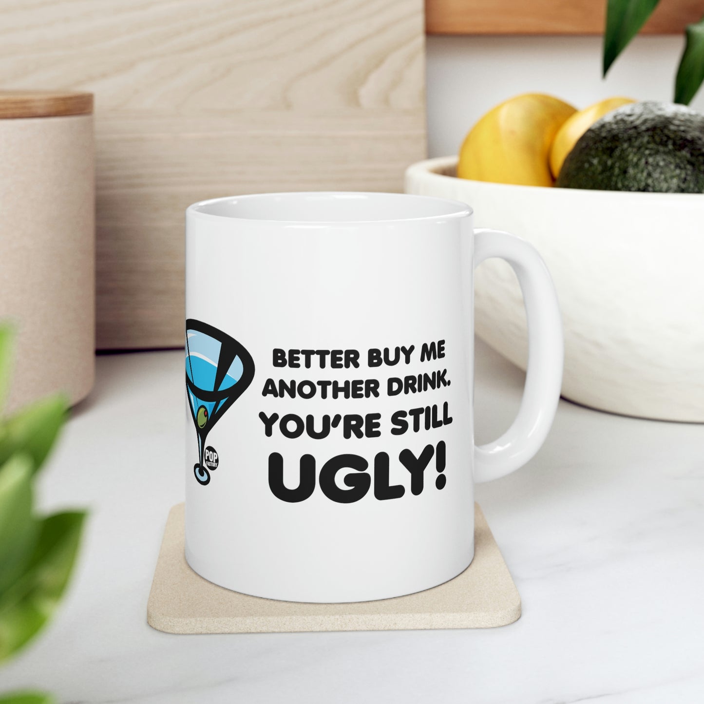 Still Ugly Buy Me Drink Mug