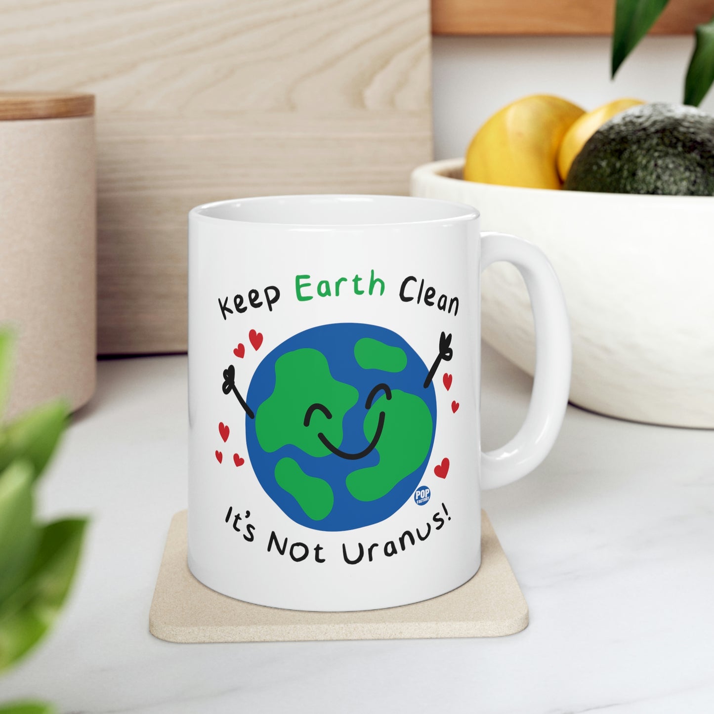 Keep Earth Clean It's not Uranus! Coffee Mug