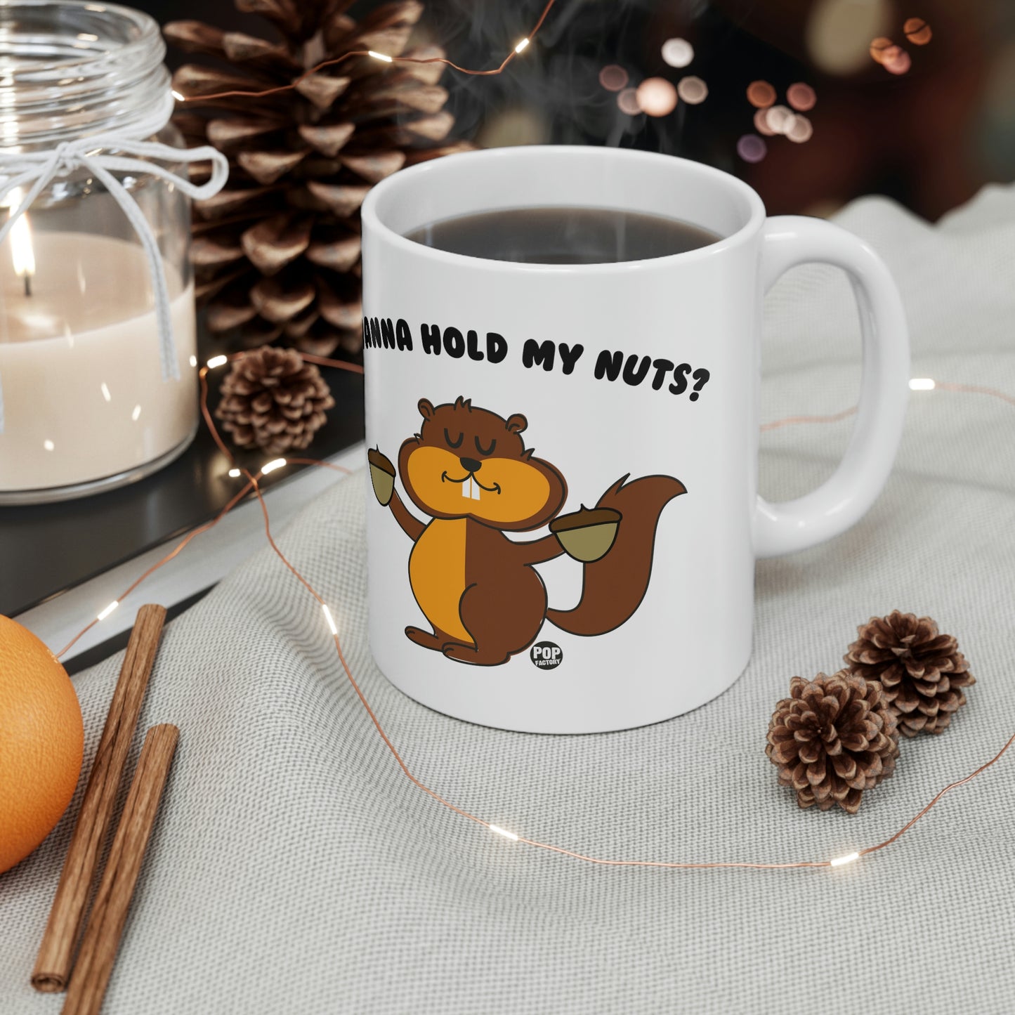 Wanna Hold My Nuts Mug