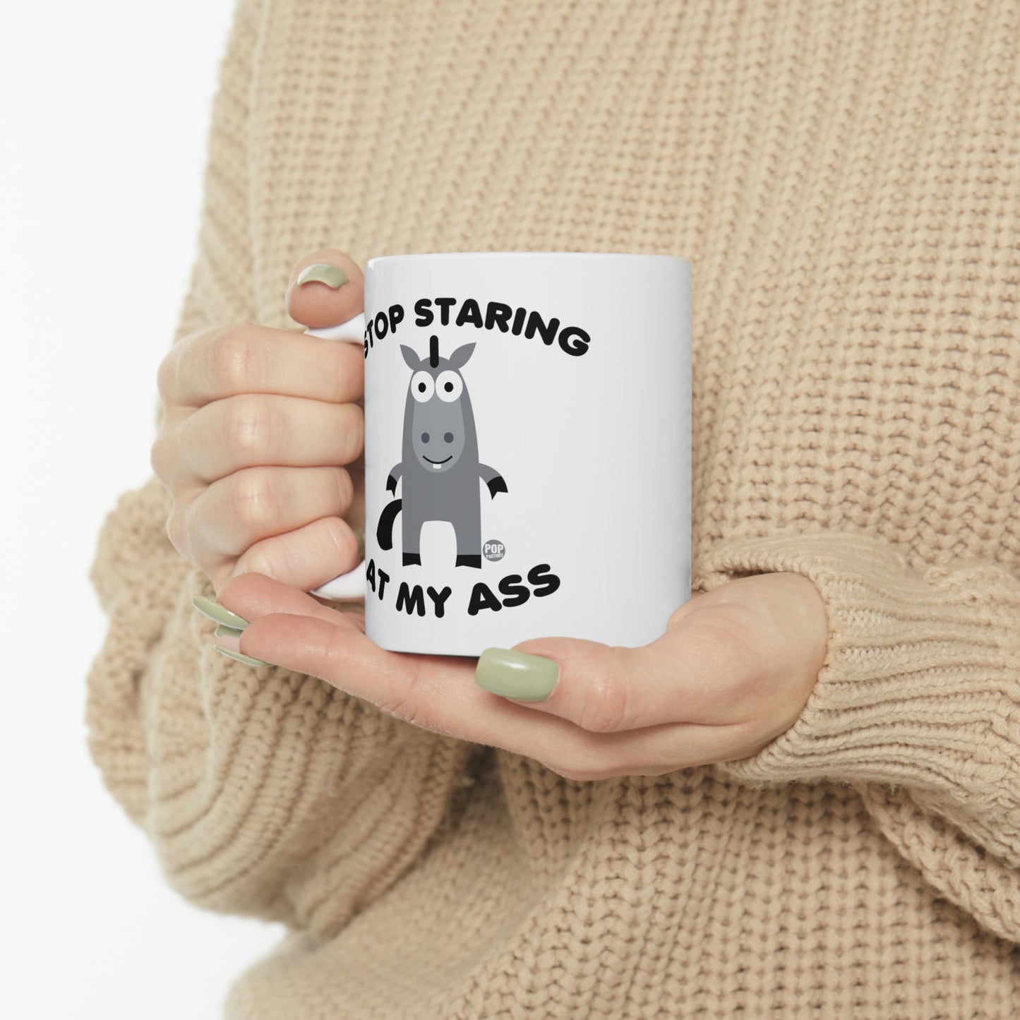 Stop Staring At My Ass Mug