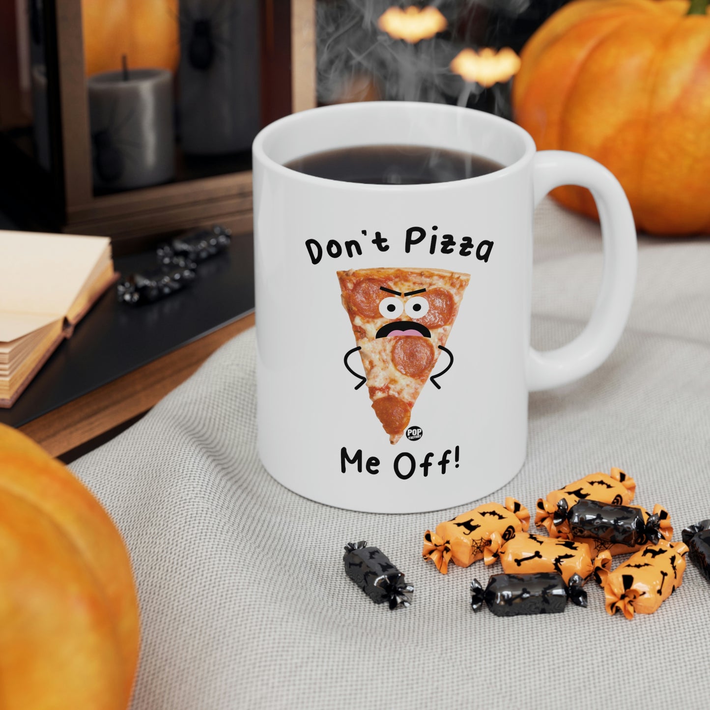 DON'T PIZZA ME OFF COFFEE MUG