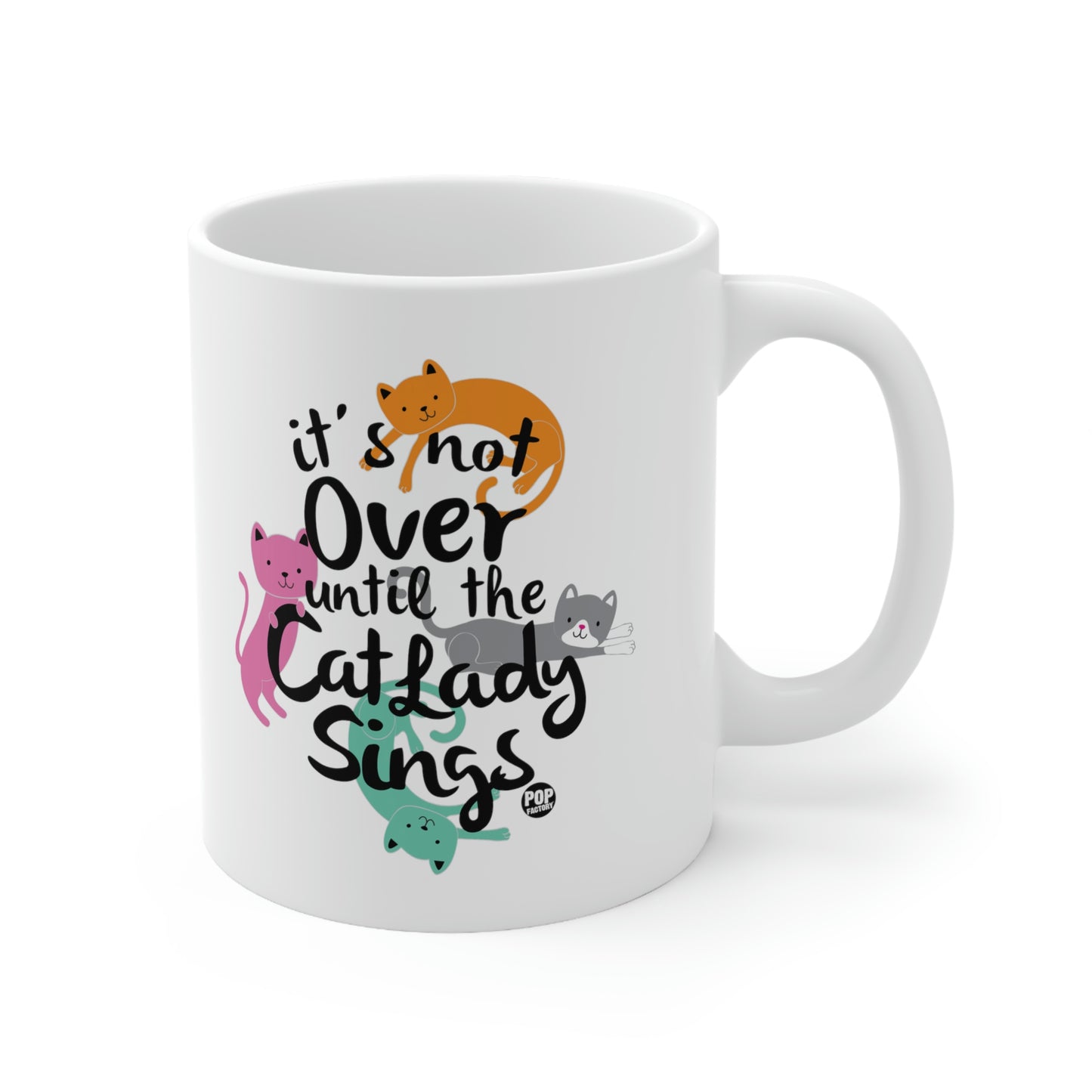 IT'D NOT OVER UNTIL THE CATLADY SINGS COFFEE MUG