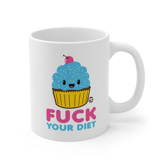 FUCK YOUR DIET CUPCAKE COFFEE MUG