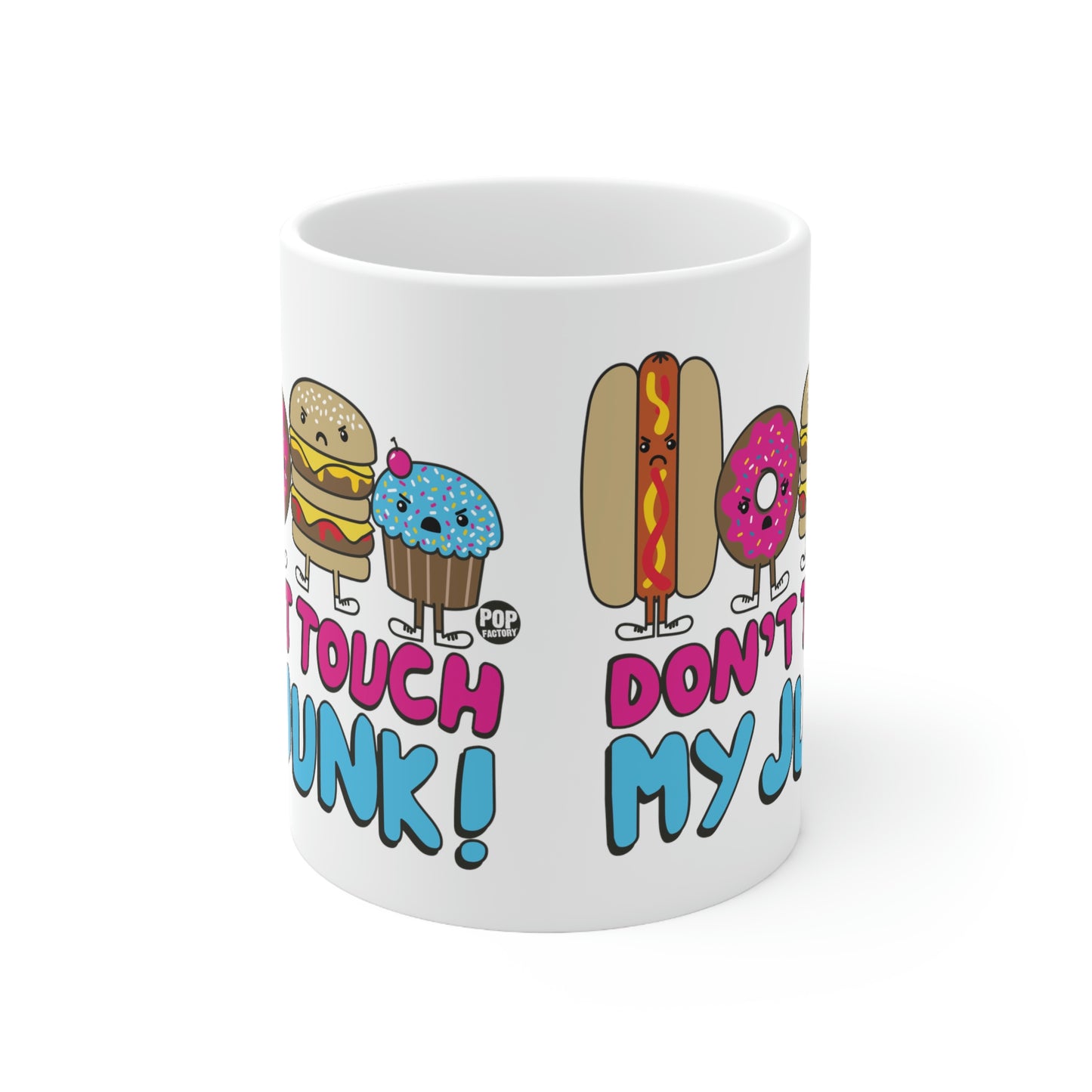 DON'T TOUCH MY JUNK COFFEE MUG