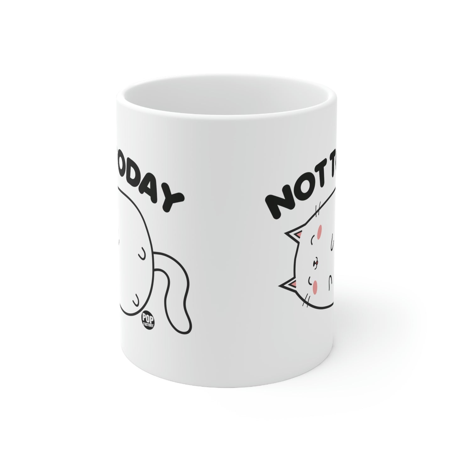 NOT TODAY CAT COFFEE MUG