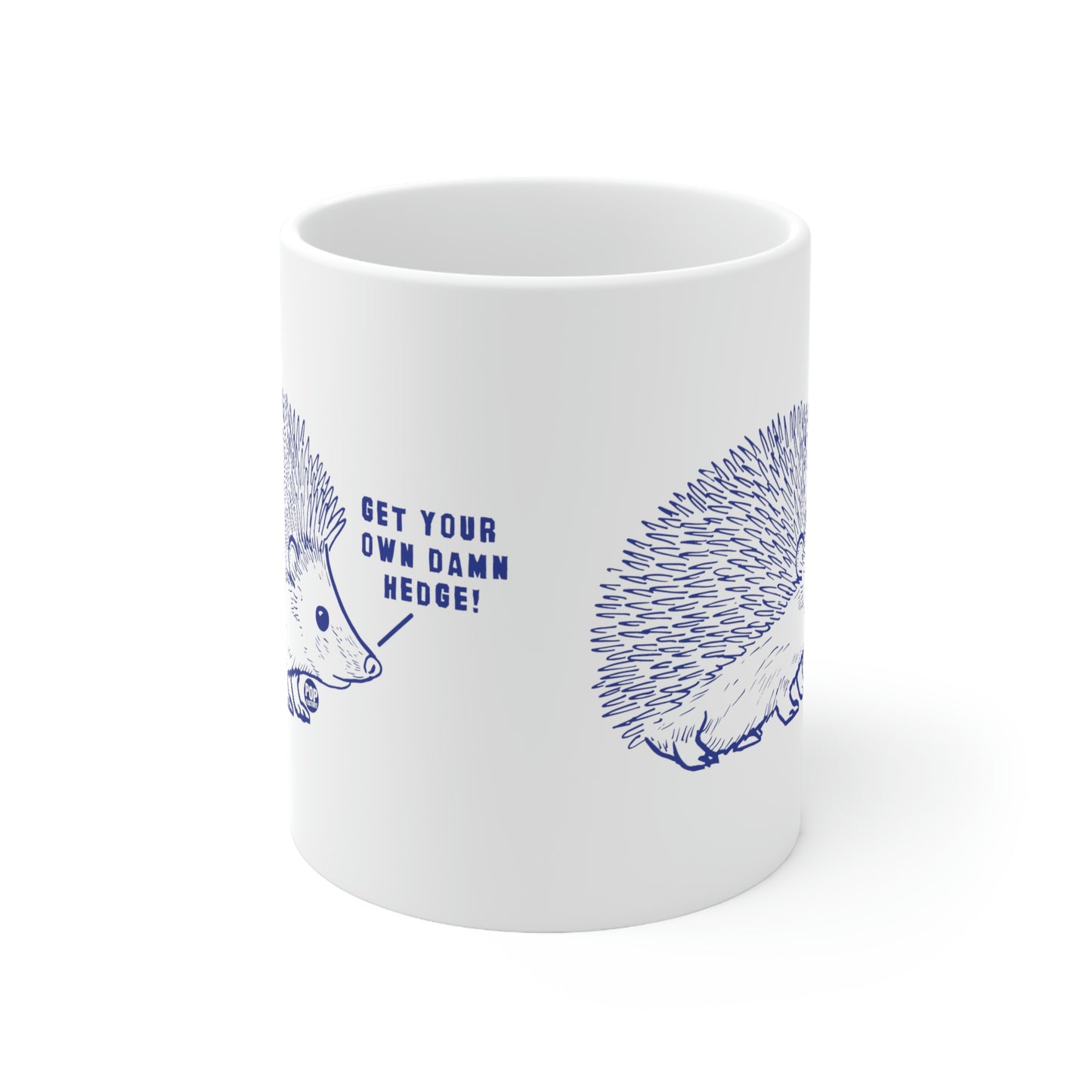 GET YOUR OWN DAMN HEDGE! COFFEE MUG