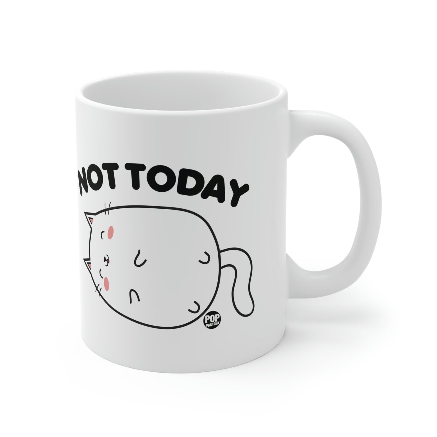 NOT TODAY CAT COFFEE MUG