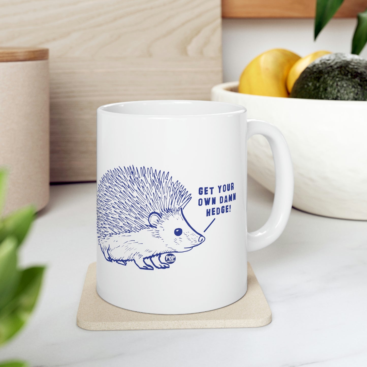 GET YOUR OWN DAMN HEDGE! COFFEE MUG