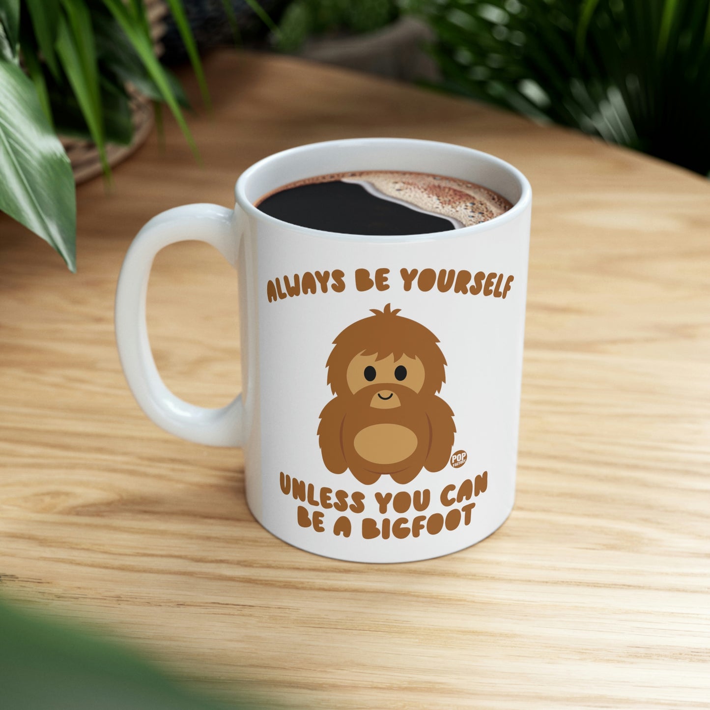 ALWAYS BE YOURSELF BIGFOOT COFFEE MUG