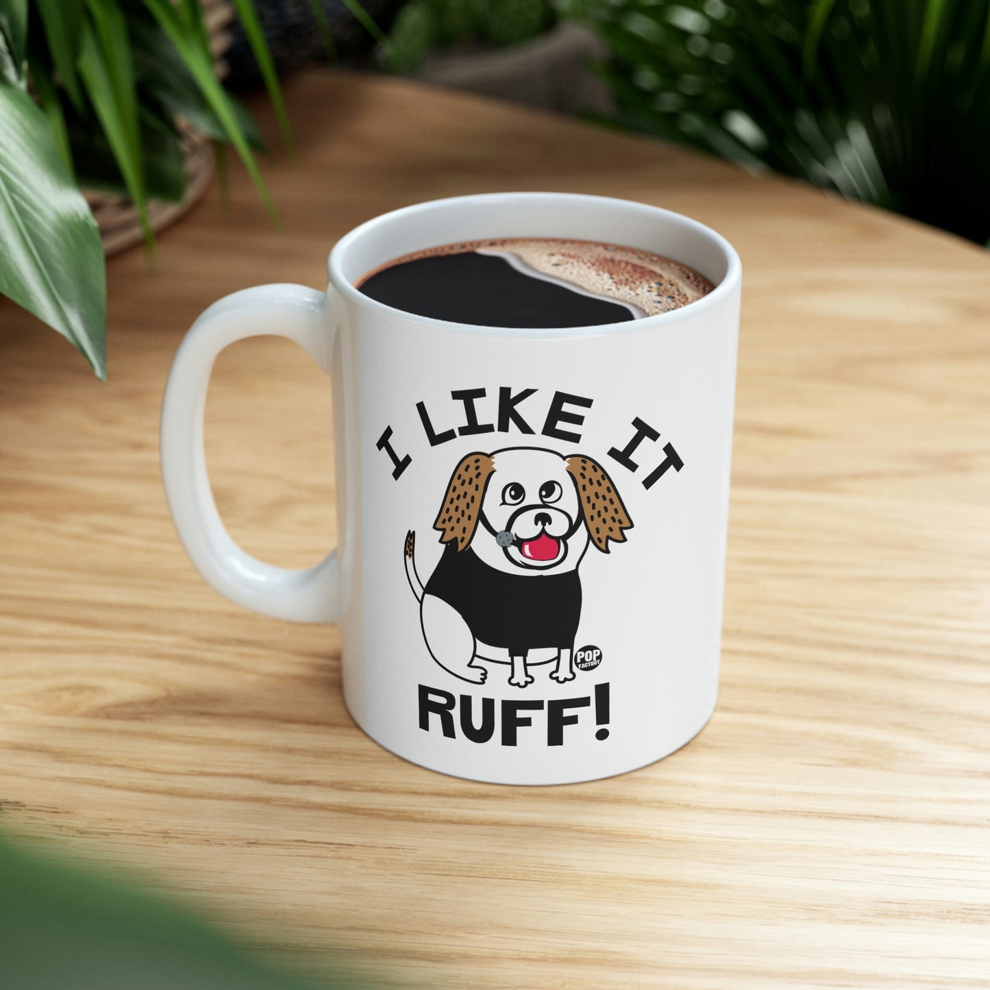 I LIKE IT RUFF! COFFEE MUG