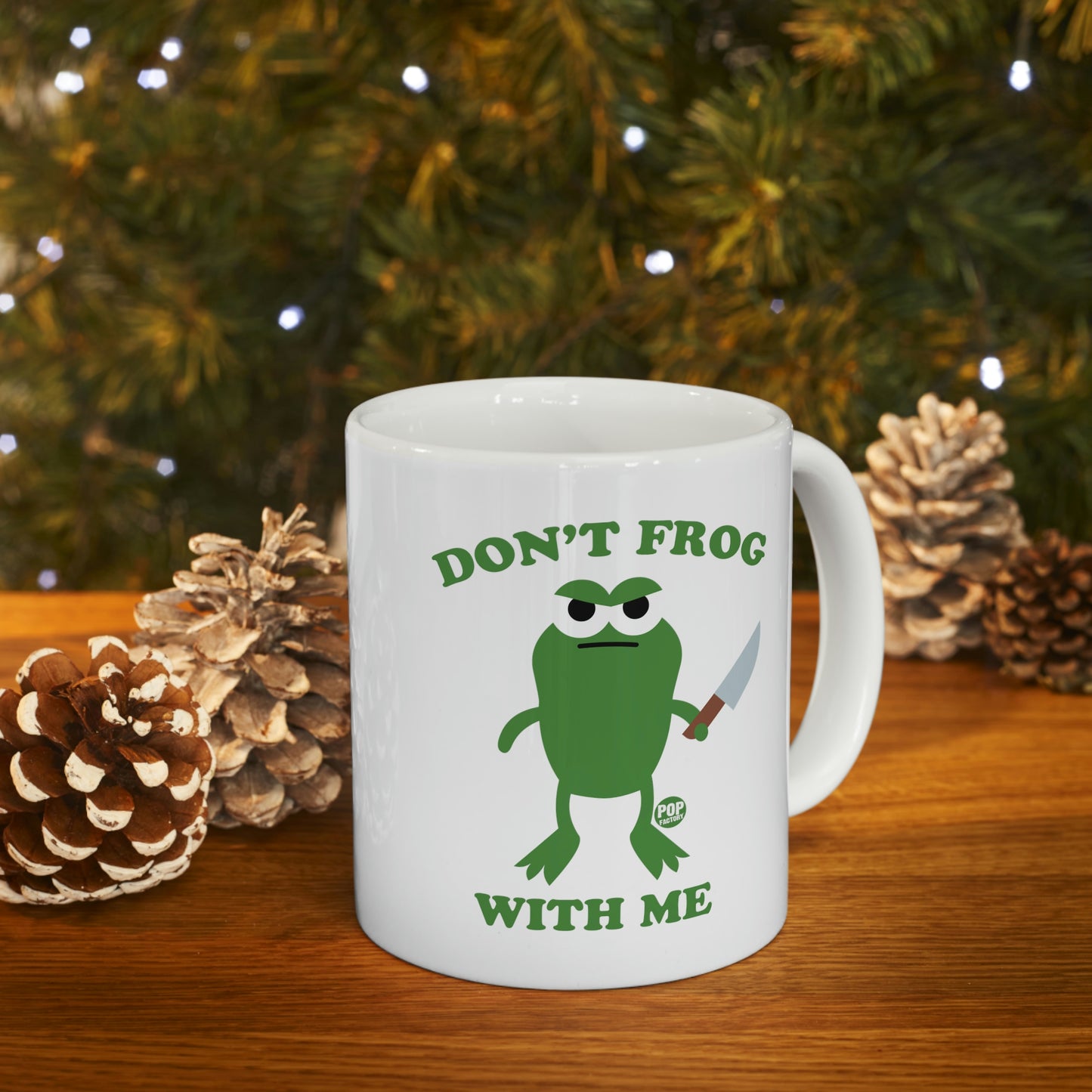 DON'T FROG WITH ME COFFEE MUG