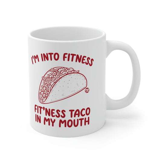 I'm into Finess, Fitness Taco In My Mouth Coffee Mug