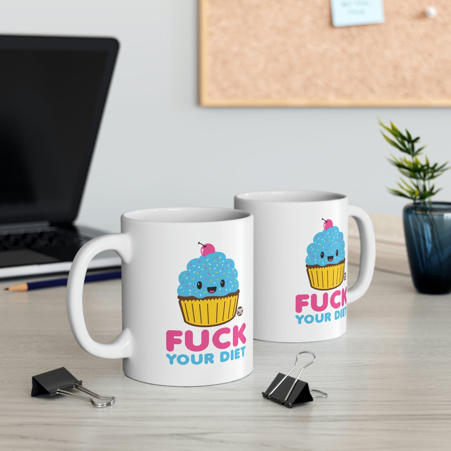 FUCK YOUR DIET CUPCAKE COFFEE MUG