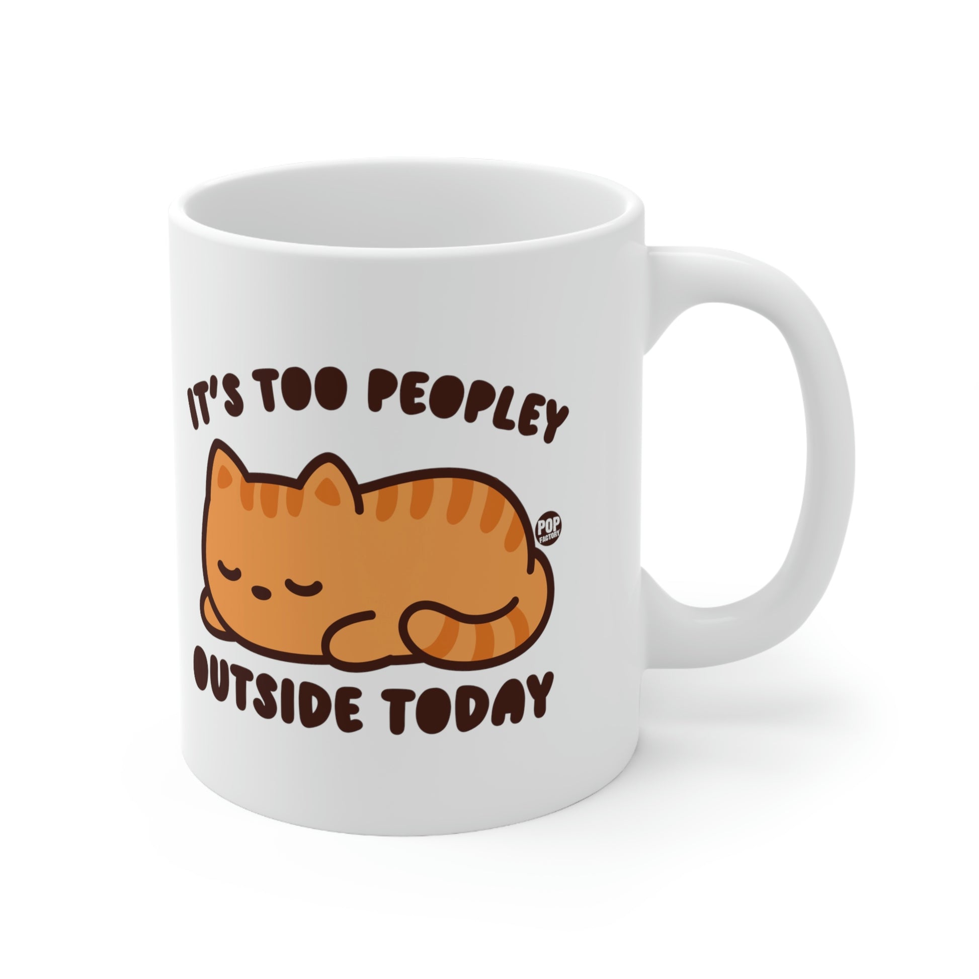Funny orange cat mug with phrase It’s Too Peopley Outside Today – introvert humor coffee cup by Pop Factory®