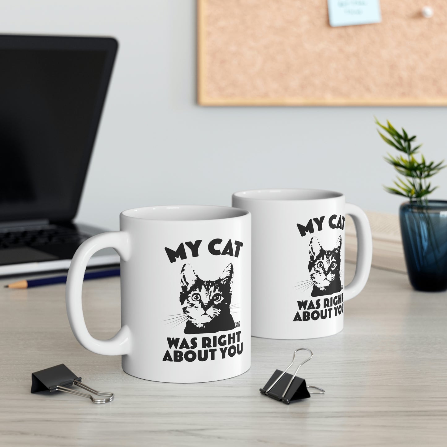 My Cat Was Right About You Mug – Funny Cat Judgment Coffee Cup by Pop Factory® | Gift for Cat Moms, Coworkers & Friends